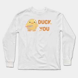 Duck You Long Sleeve T-Shirt